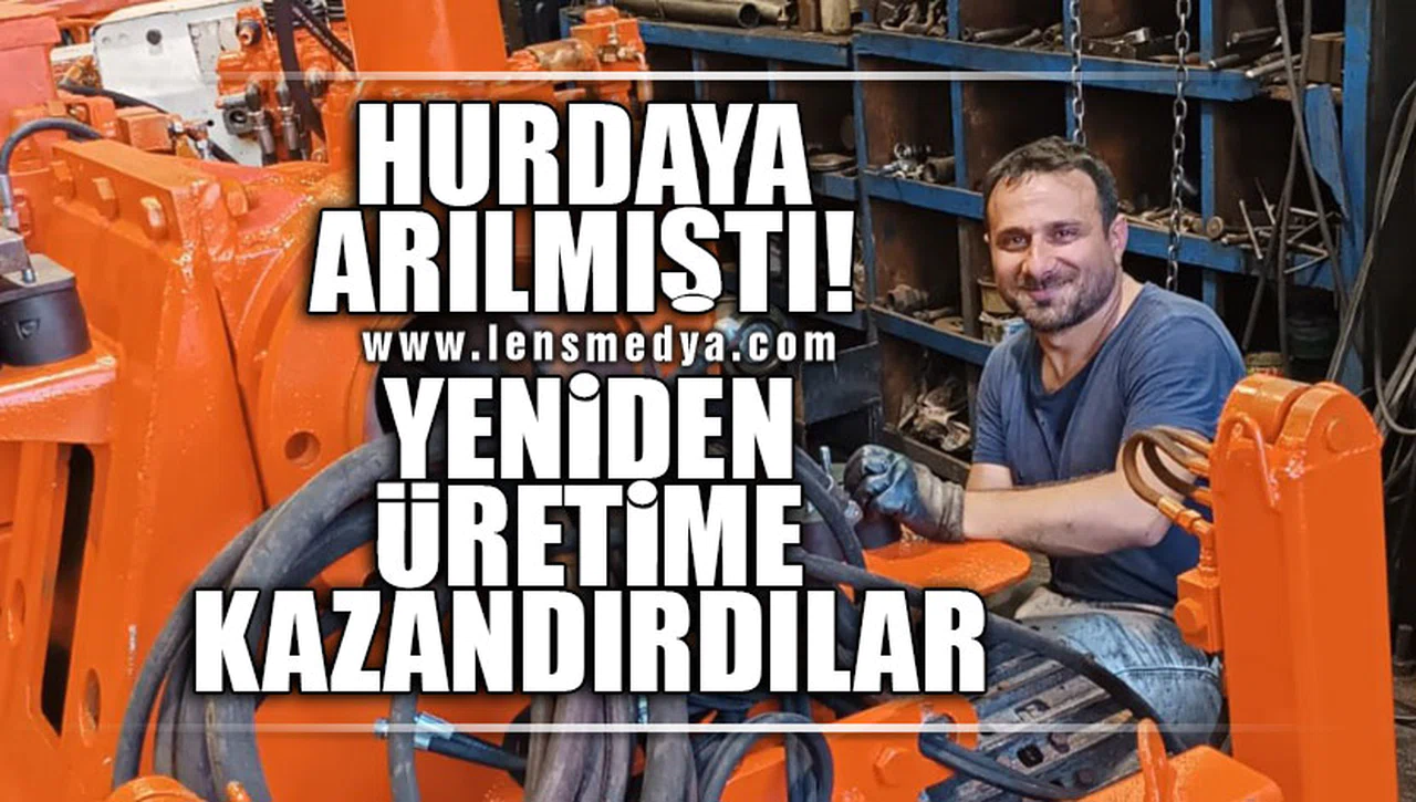 HURDAYA AYRILMIŞTI... YENİDEN ÜRETİME KAZANDIRDILAR!