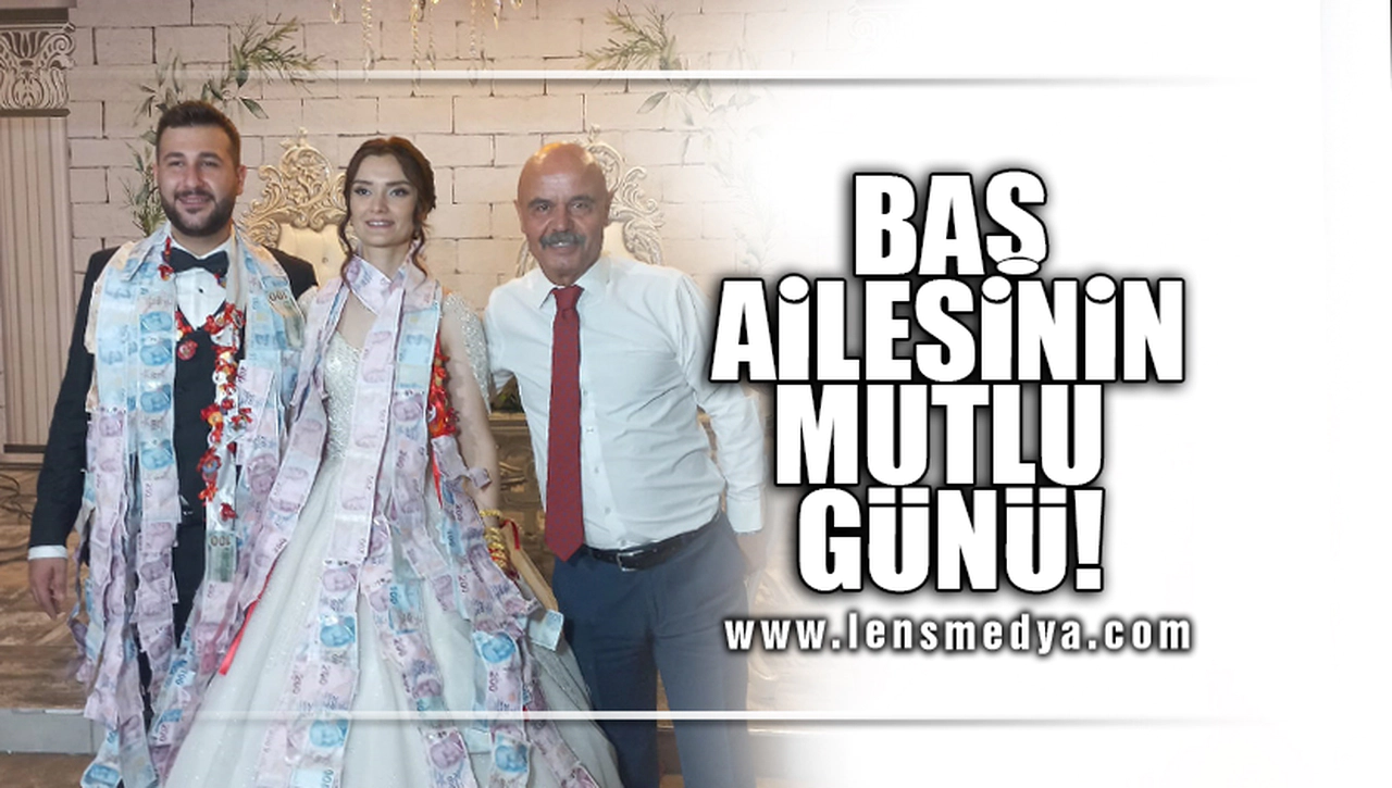 BAŞ AİLESİNİN MUTLU GÜNÜ!