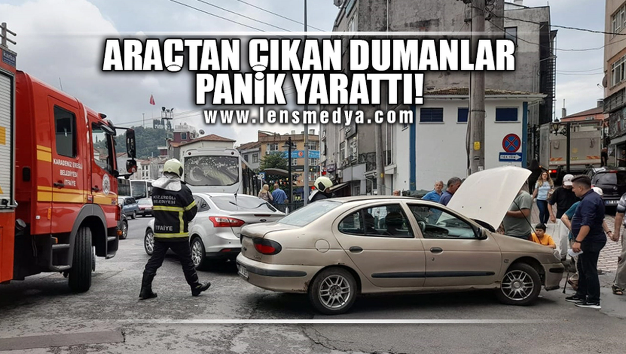 ARAÇTAN ÇIKAN DUMAN PANİK YARATTI!