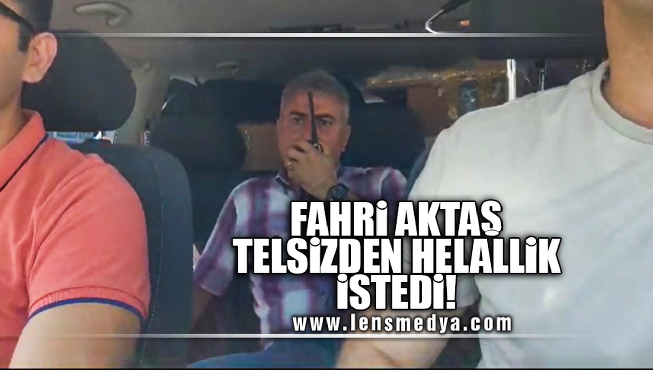 ZONGULDAK İL EMNİYET MÜDÜRÜ FAHRİ AKTAŞ TELSİZDEN HELALLİK İSTEDİ!