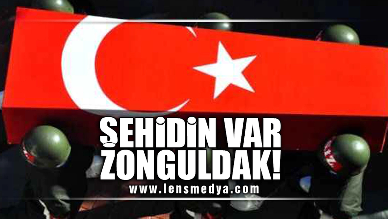 ZONGULDAK'A ŞEHİT ATEŞİ DÜŞTÜ