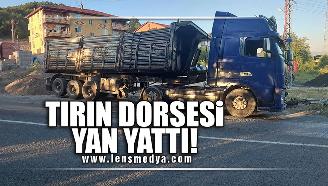 TIRIN DORSESİ YAN YATTI!