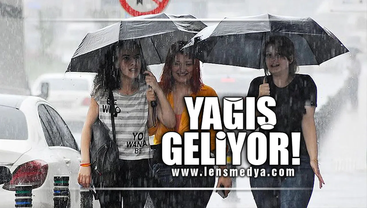 YAĞIŞ GELİYOR!