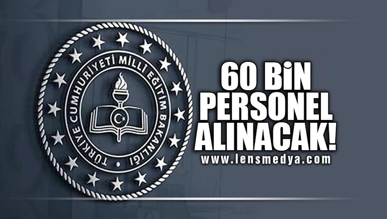 60 BİN PERSONEL ALINACAK!
