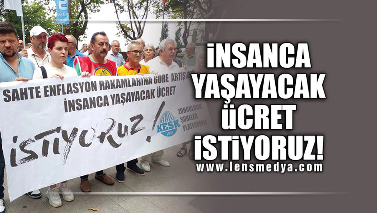 İNSANCA YAŞAYACAK BİR ÜCRET İSTİYORUZ!