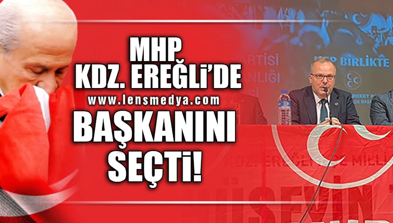 MHP EREĞLİ'DE BAŞKANINI SEÇTİ!