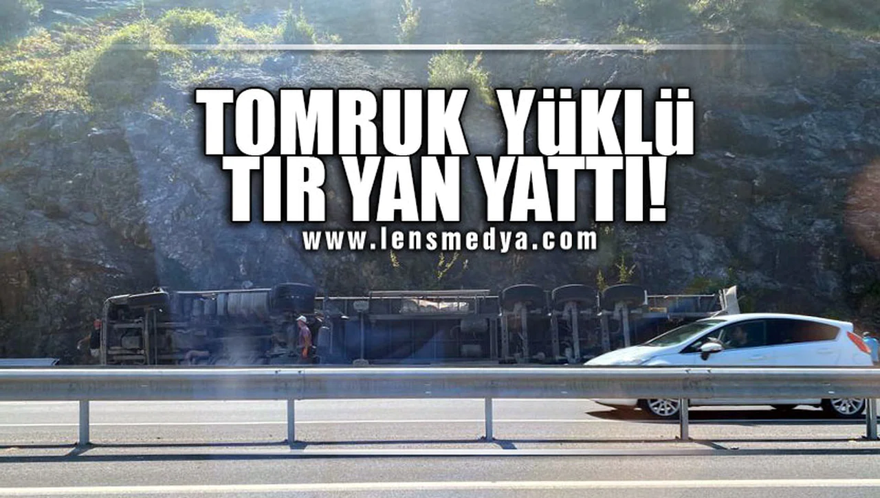 TOMRUK YÜKLÜ TIR YAN YATTI!