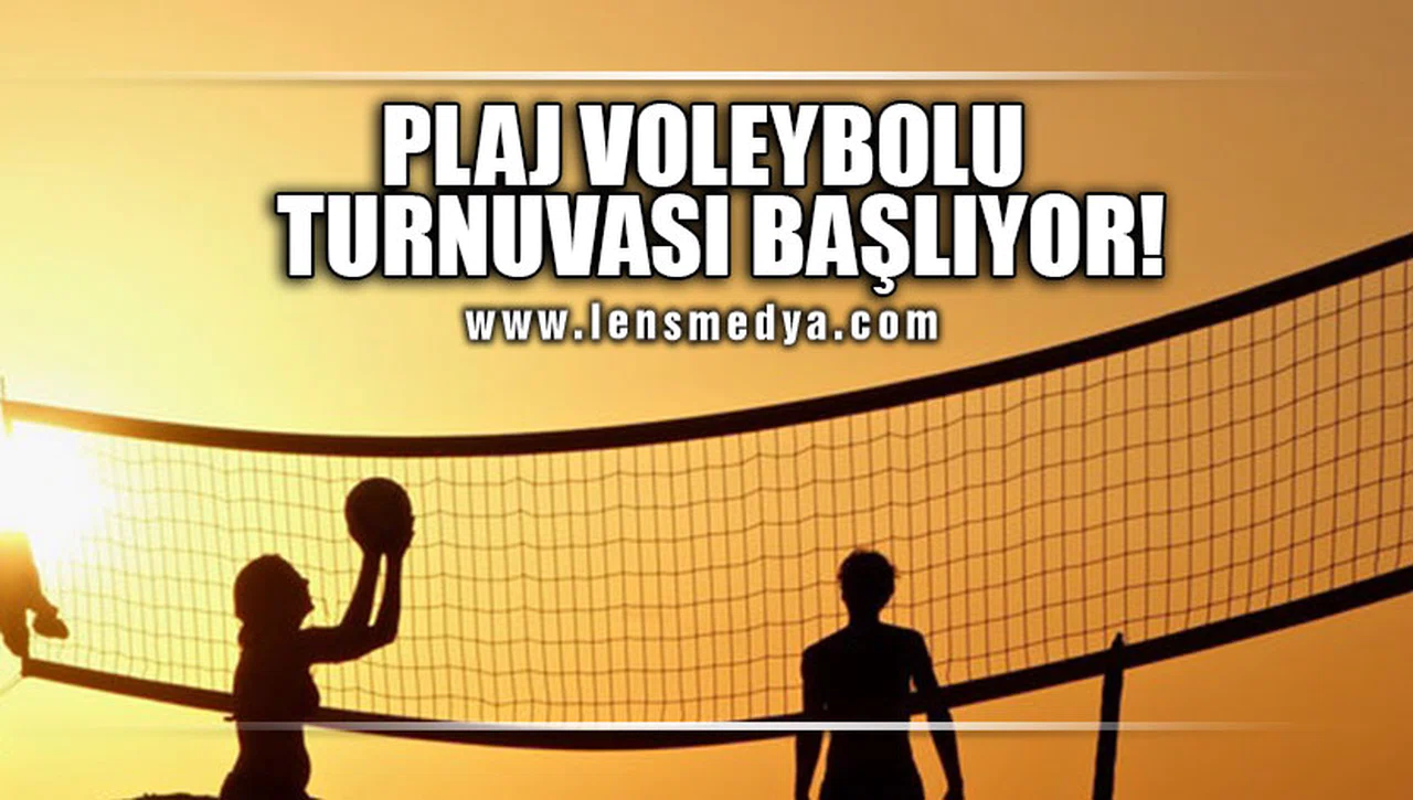 PLAJ VOLEYBOLU TURNUVASI BAŞLAYOR!