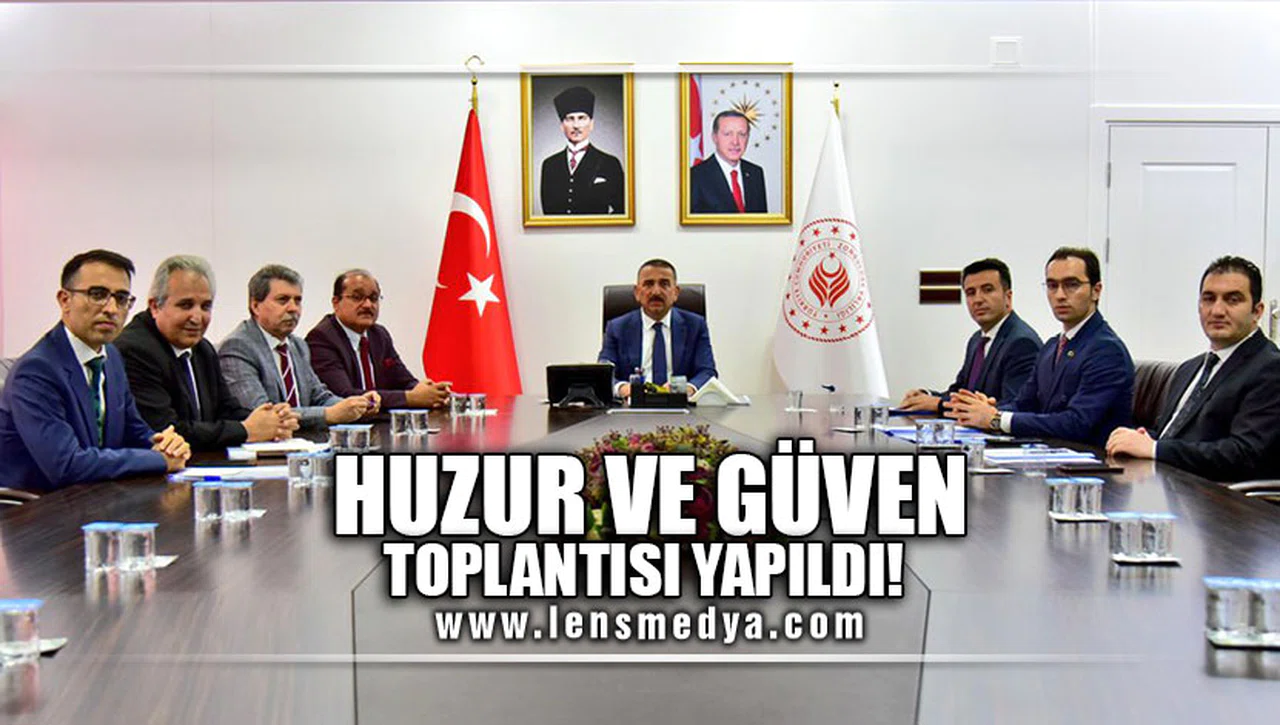 HUZUR VE GÜVEN TOPLANTISI YAPILDI!