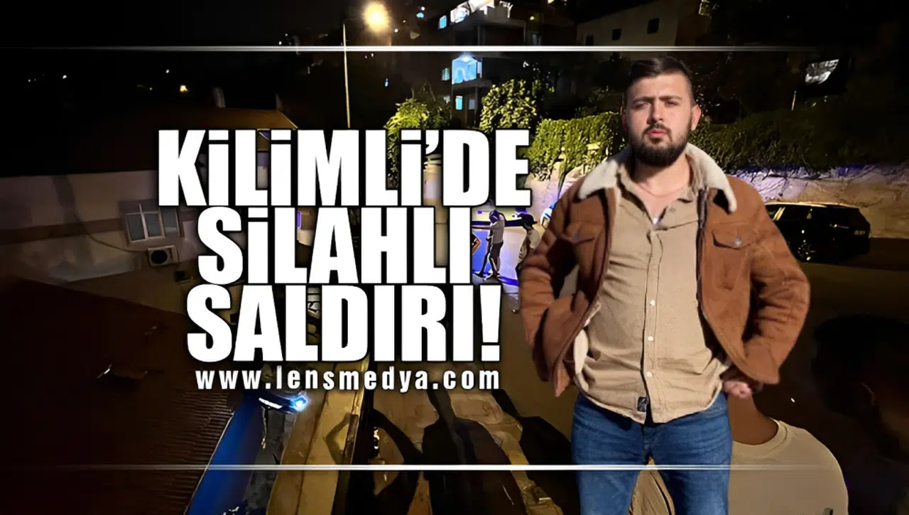 KİLİMLİ'DE SİLAHLI SALDIRI!