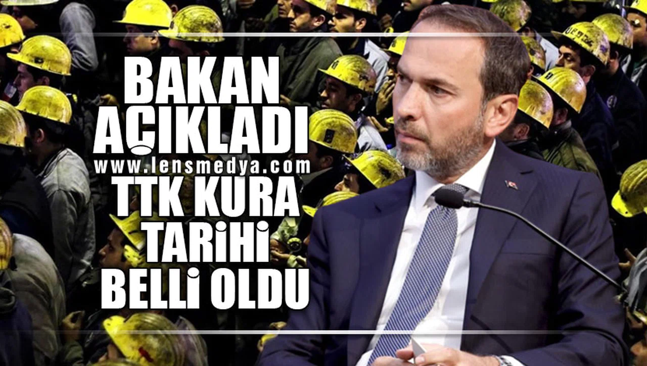 BAKAN AÇIKLADI... TTK KURA TARİHİ BELLİ OLDU!