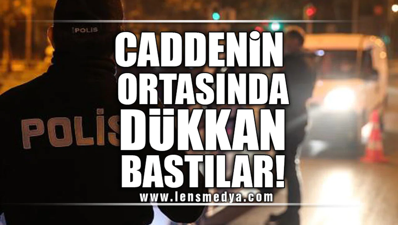 CADDE ORTASINDA DÜKKAN BASTILAR!