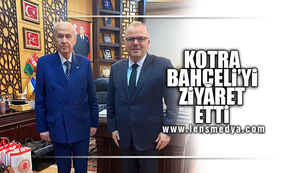 KOTRA, BAHÇELİ'Yİ ZİYARET ETTİ!