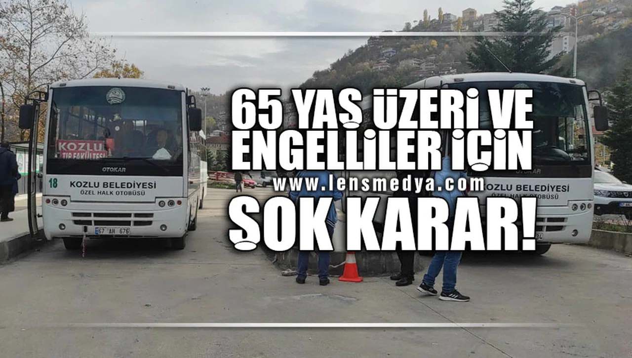 65 YAŞ ÜSTÜ VE ENGELLİLER İÇİN ŞOK KARAR!