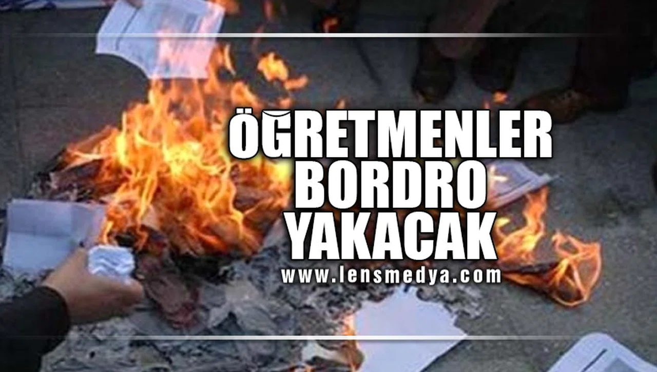 ÖĞRETMENLER BORDRO YAKACAK