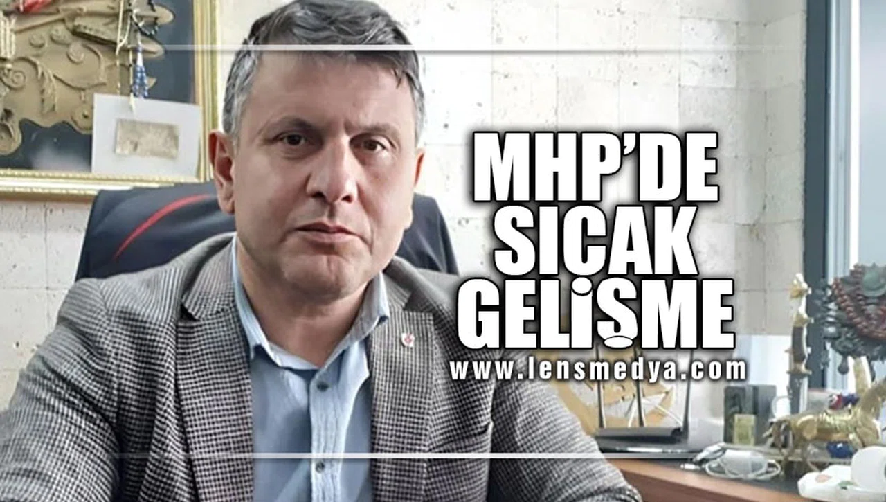 MHP'DE SICAK GELİŞME