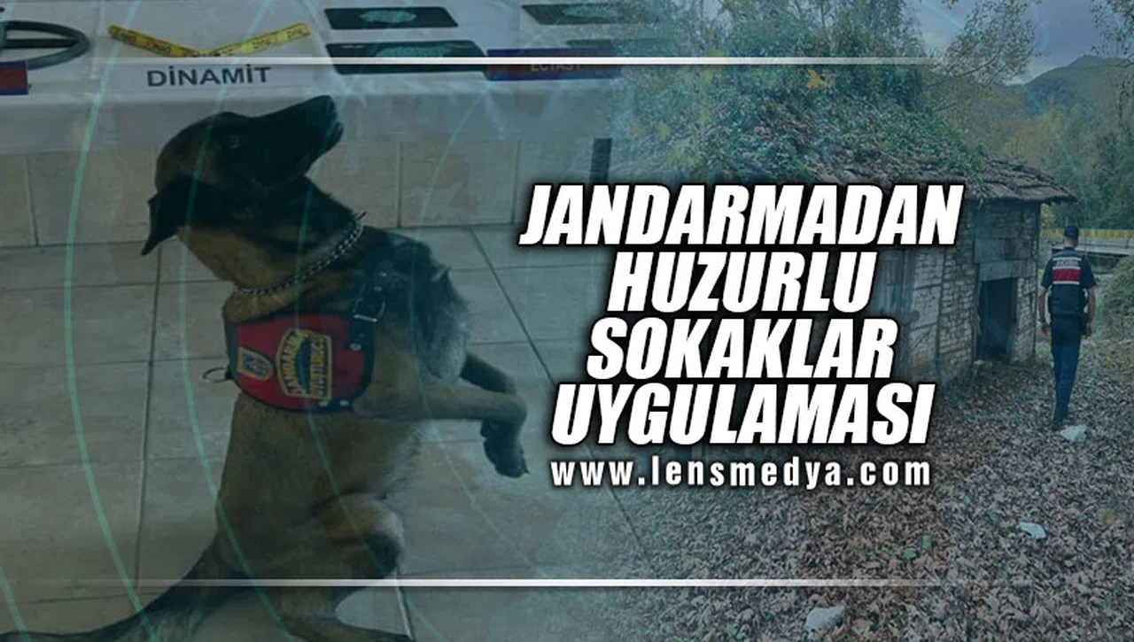 JANDARMADAN HUZURLU SOKAKLAR UYGULAMASI!