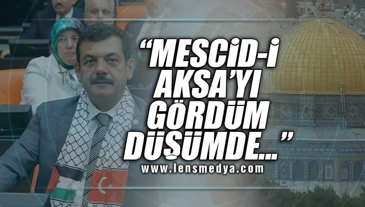 "MESCİD-İ AKSA'YI GÖRDÜM DÜŞÜMDE..."