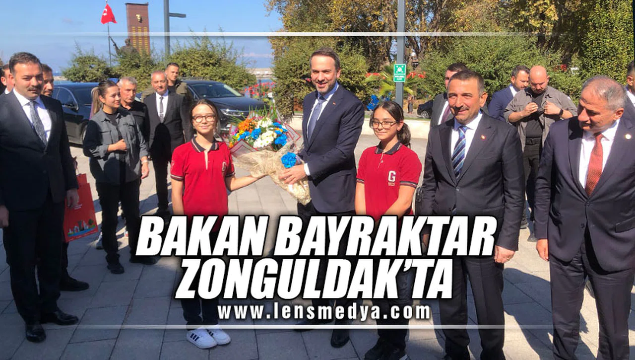 BAKAN BAYRAKTAR ZONGULDAK’TA