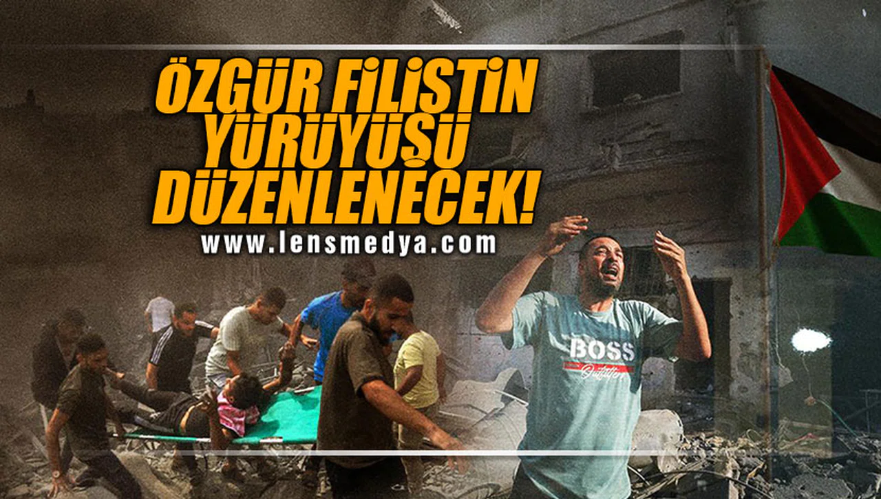 ÖZGÜR FİLİSTİN YÜRÜYÜŞÜ DÜZENLENECEK!