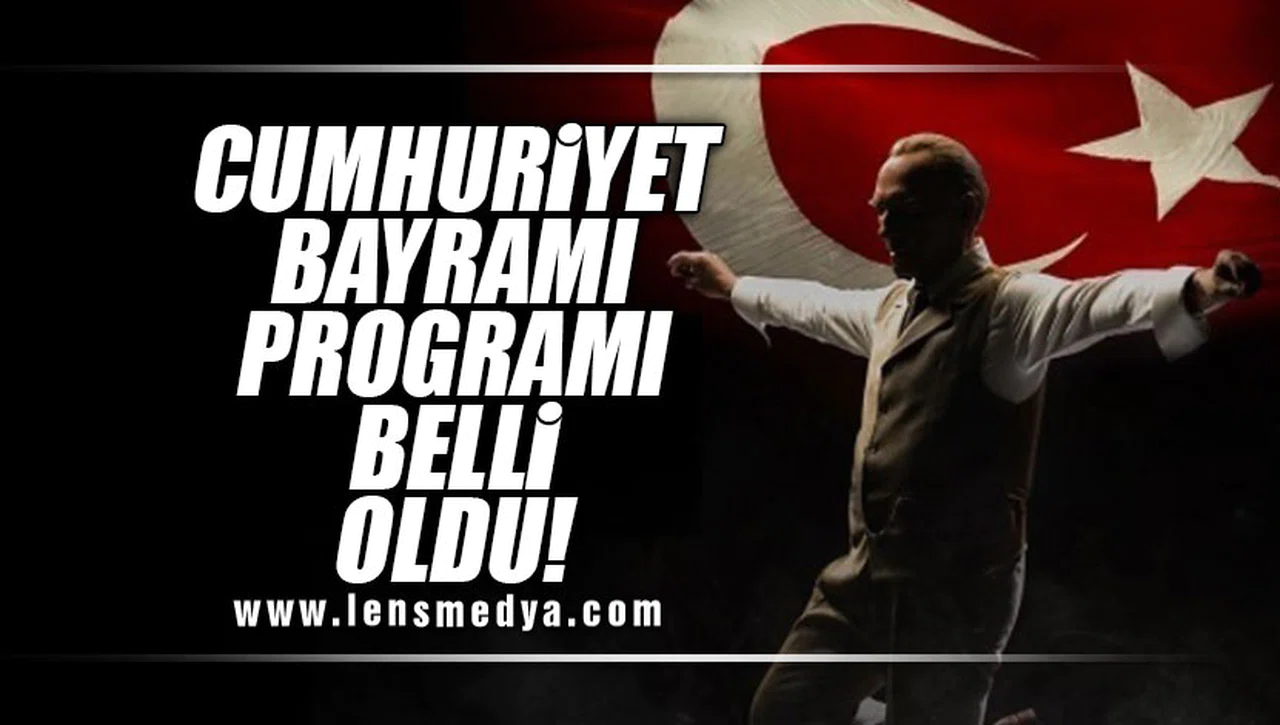 CUMHURİYET BAYRAMI PROGRAMI BELLİ OLDU