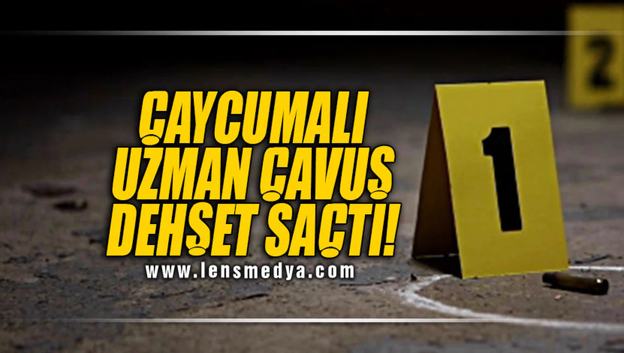 ÇAYCUMALI UZMAN ÇAVUŞ DEHŞET SAÇTI!