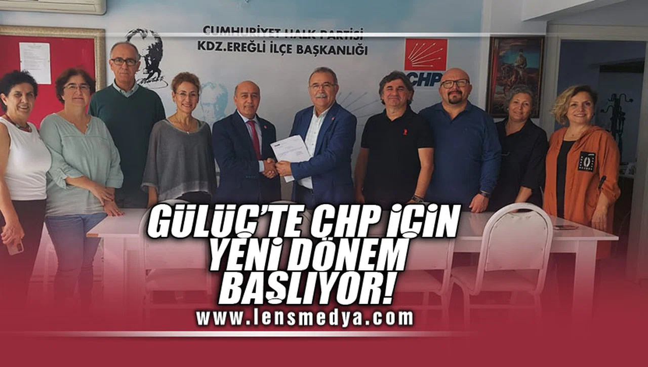 GÜLÜÇ'TE CHP İÇİN YENİ DÖNEM BAŞLIYOR!