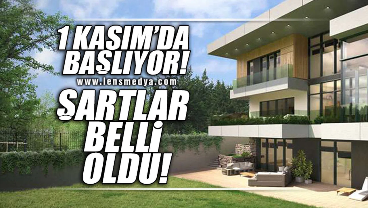1 KASIM'DA BAŞLIYOR... ŞARTLAR BELLİ OLDU!