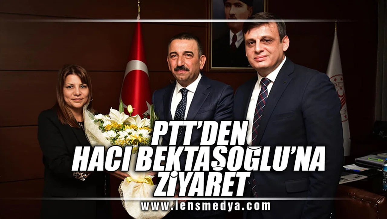 PTT'DEN VALİ OSMAN HACIBEKTAŞOĞLU'NA ZİYARET