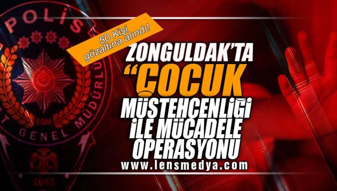 ZONGULDAK'TA ''ÇOCUK MÜSTEHCENLİĞİ İLE MÜCADELE'' OPERASYONU!