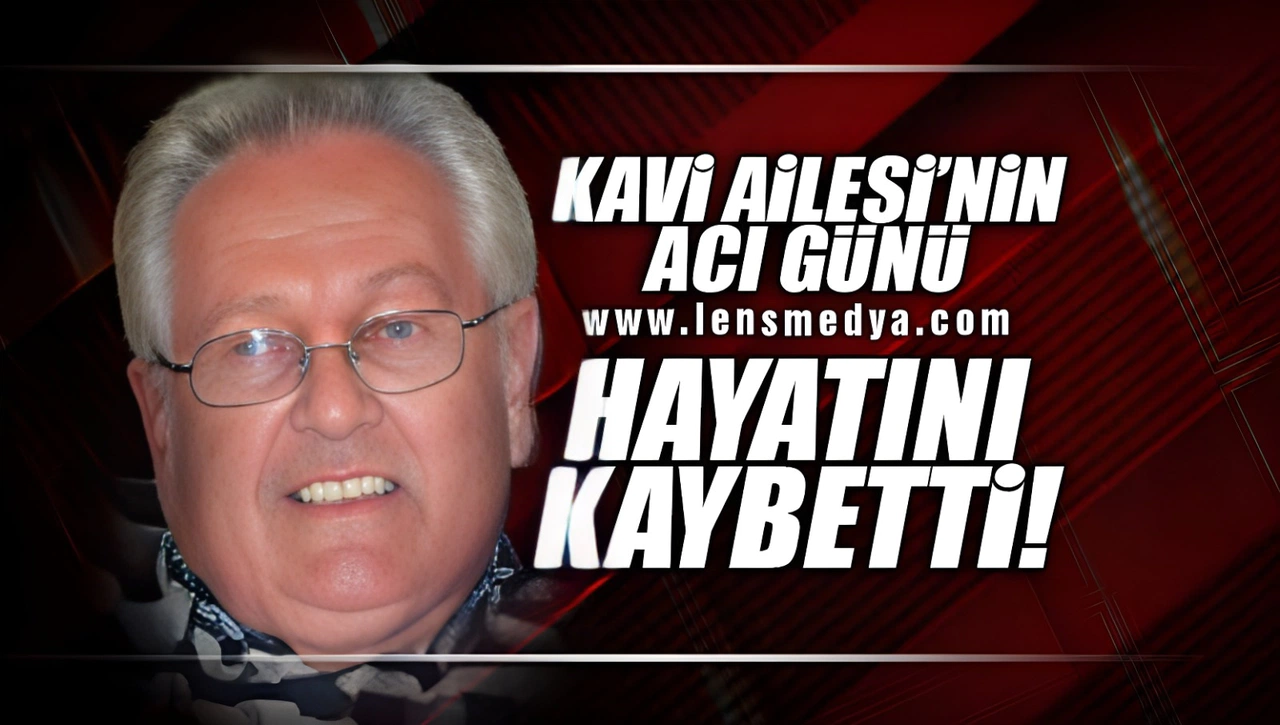 KAVİ AİLESİNİN ACI GÜNÜ