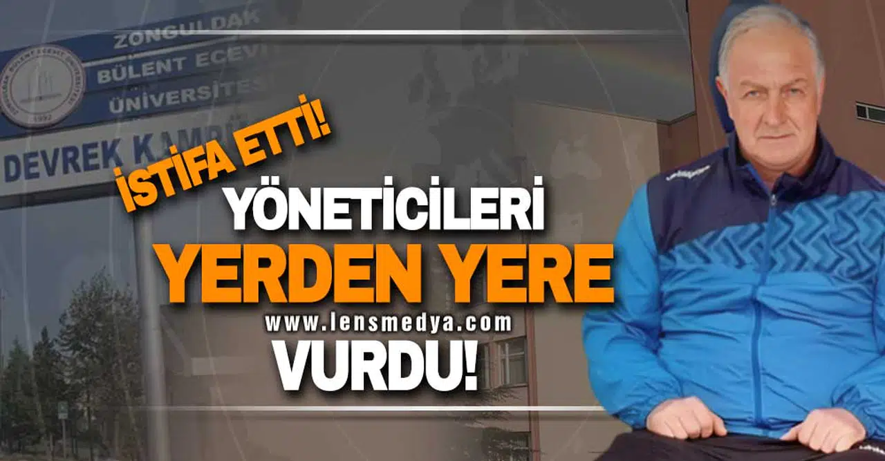 ZONGULDAK YERDEN YERE VURDU, İSTİFA ETTİ!