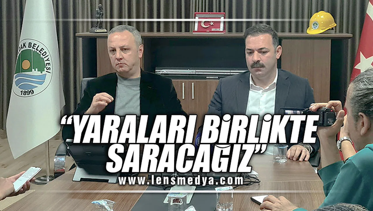 "YARALARI BİRLİKTE SARACAĞIZ"