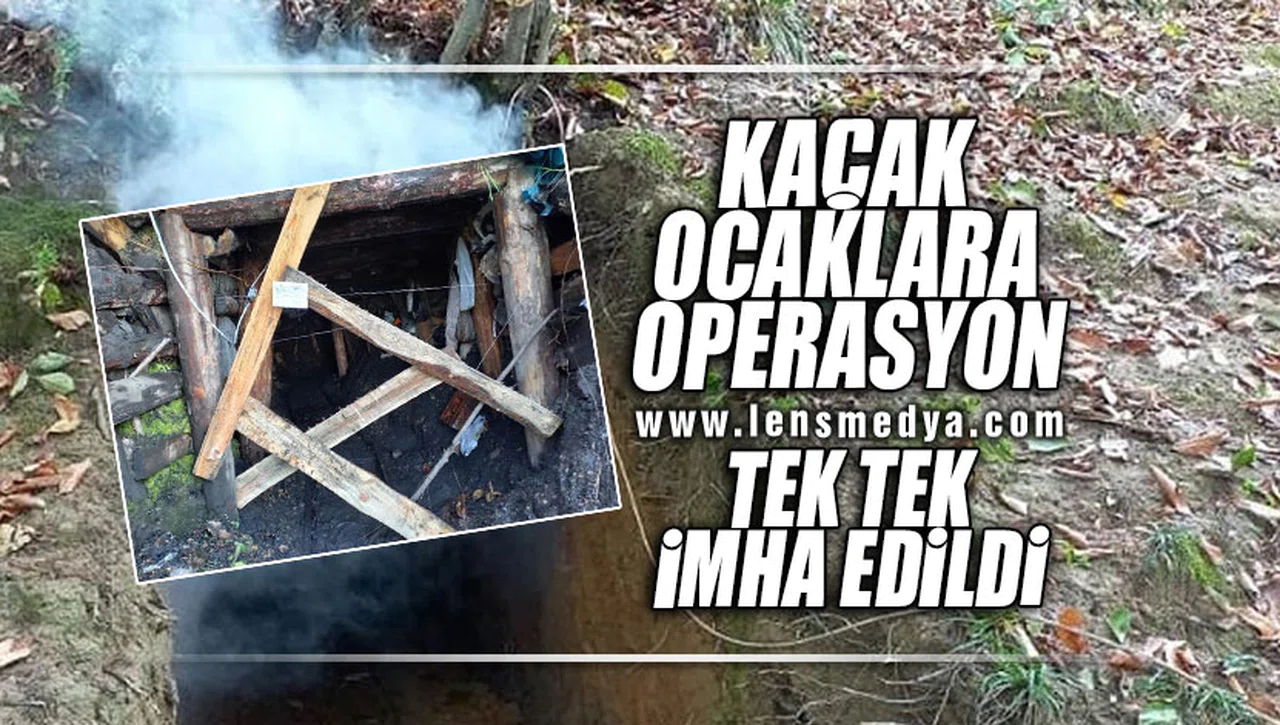 KAÇAK OCAKLARA OPERASYON!