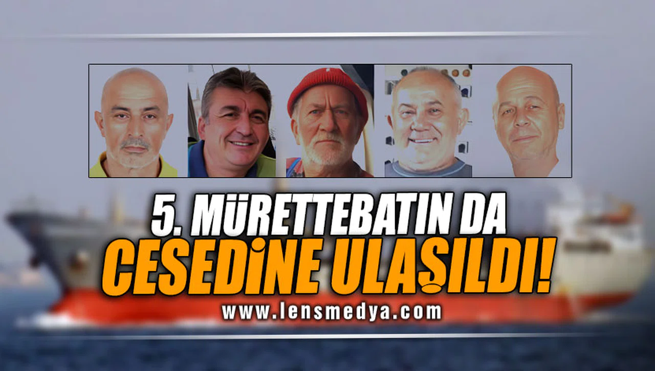 5. MÜRETTEBATINDA CESEDİ BULUNDU!