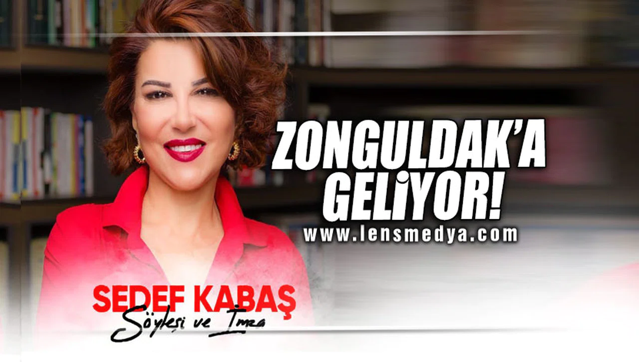 SEDEF KABAŞ ZONGULDAK'A GELİYOR!