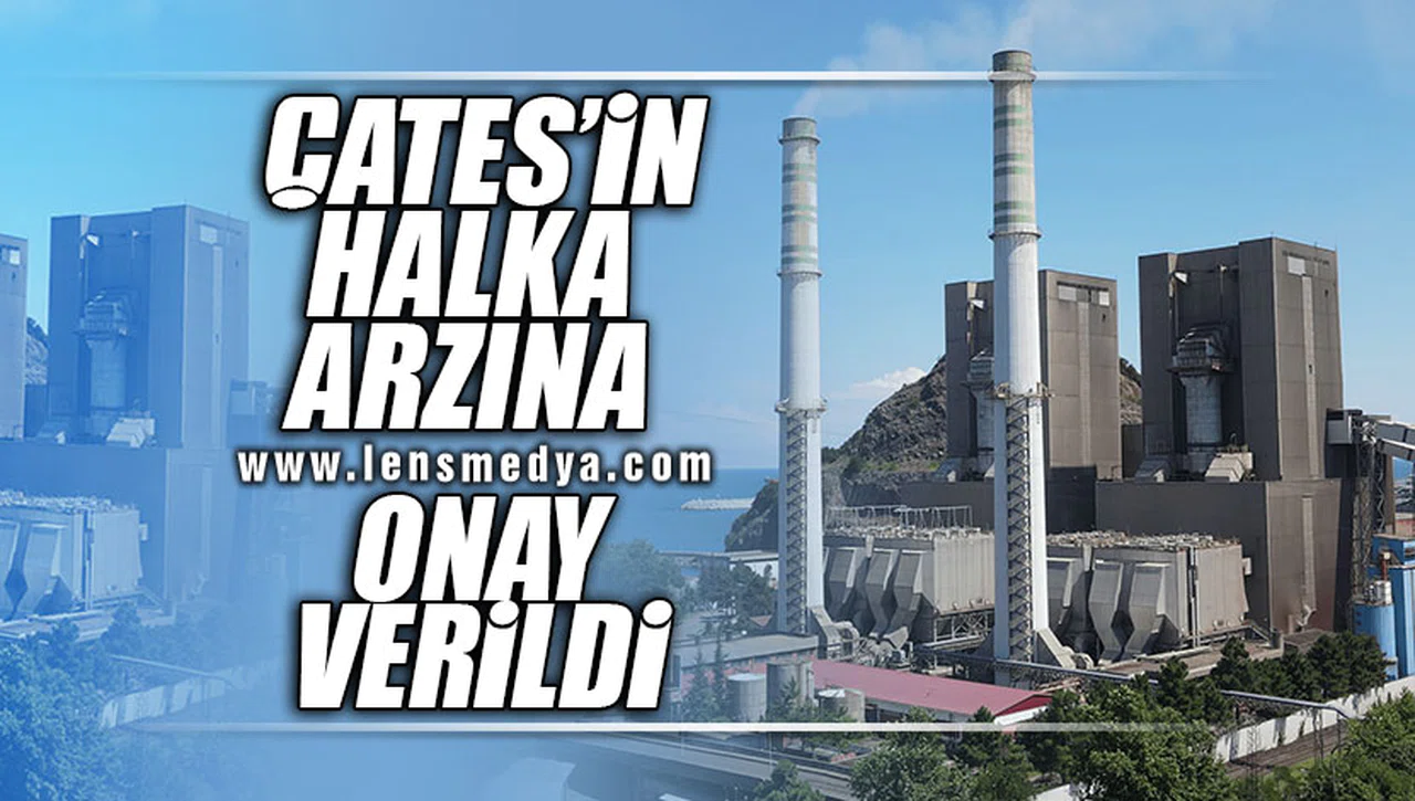 ÇATES'İN HALKA ARZINA ONAY VERİLDİ