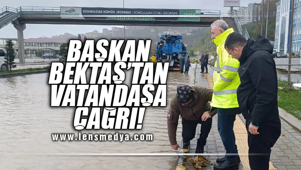 BAŞKAN BEKTAŞ'TAN VATANDAŞA ÇAĞRI!
