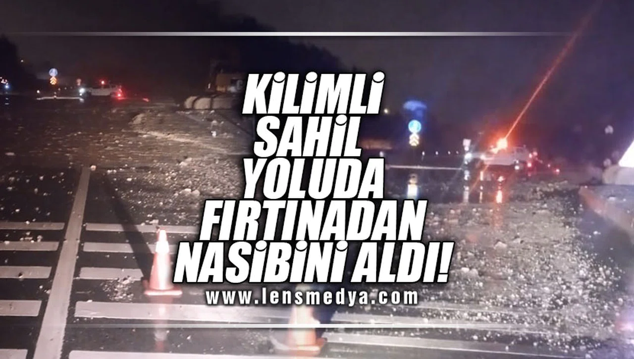 KİLİMLİ SAHİL YOLUDA FIRTINADAN NASİBİNİ ALDI!