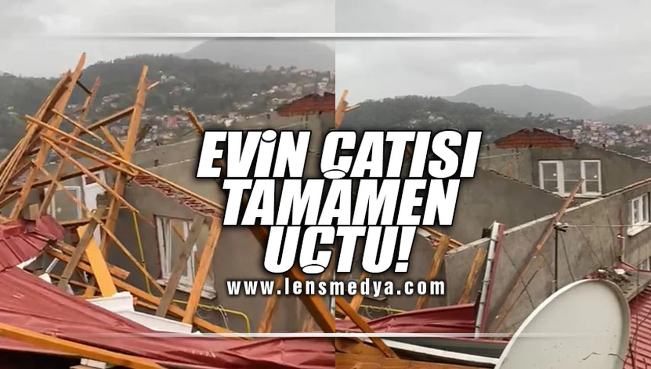 EVİN ÇATISI TAMAMEN UÇTU!