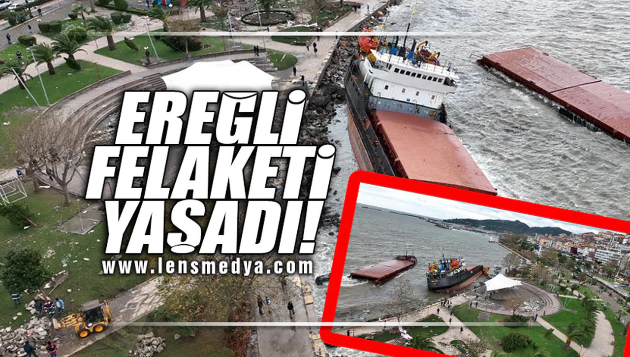 EREĞLİ FELAKETİ YAŞADI!