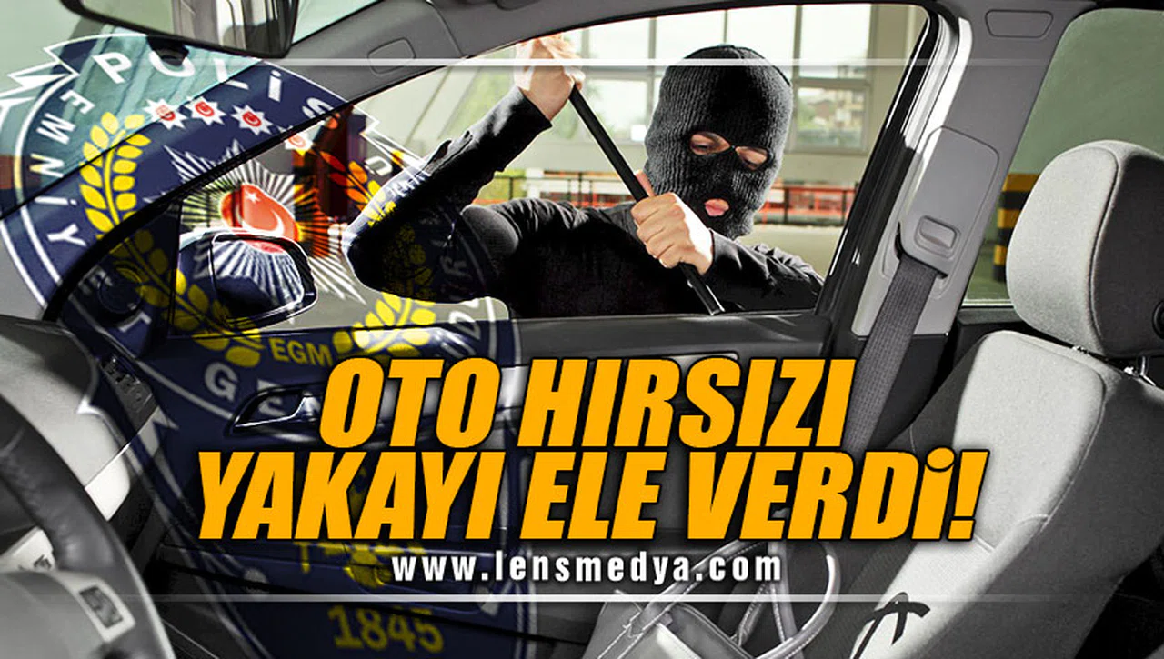 OTO HIRSIZI YAKAYI ELE VERDİ!