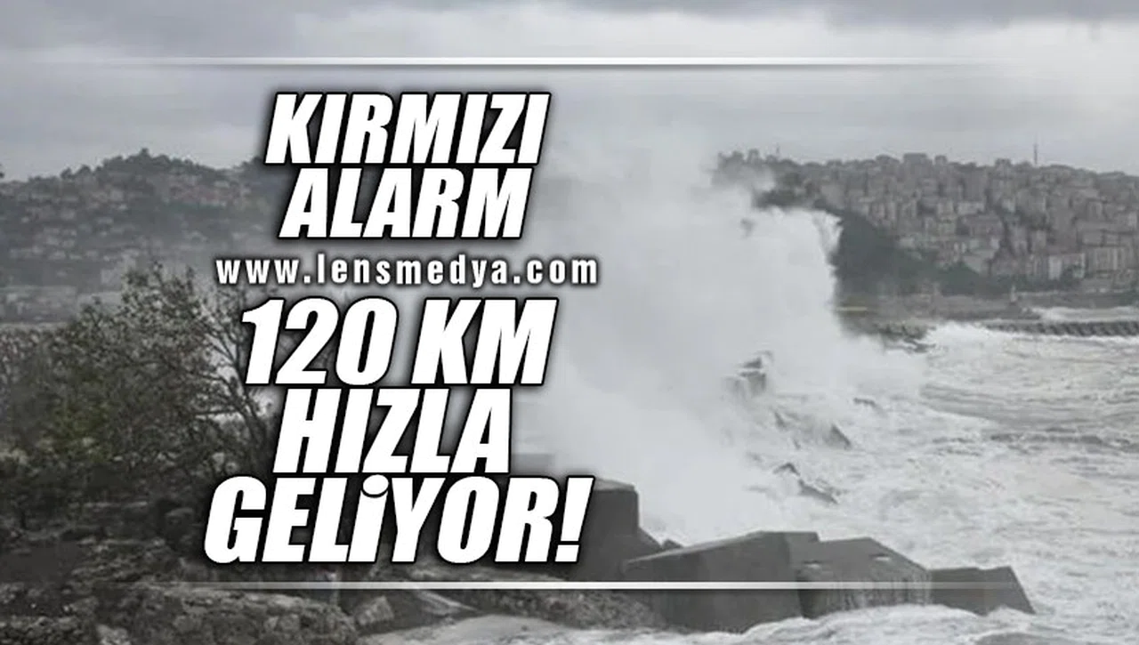 ZONGULDAK'TA KIRMIZI ALARM... 120 KM HIZLA GELİYOR!