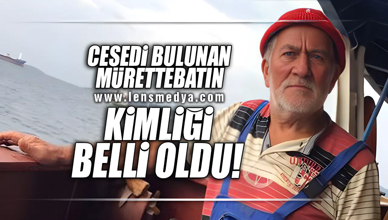 CESEDİ BULUNAN MÜRETTABATIN KİMLİĞİ BELLİ OLDU!