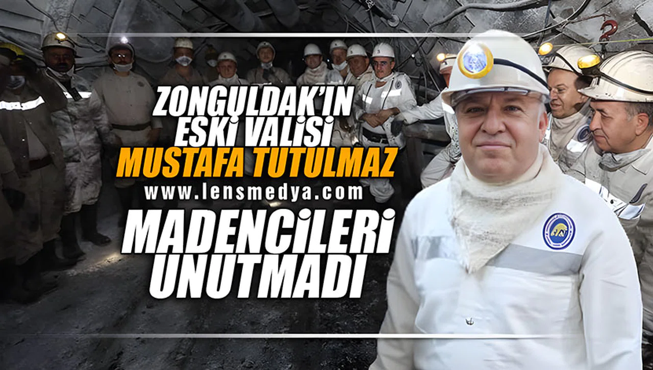 ZONGULDAK ESKİ VALİSİ MUSTAFA TUTULMAZ MADENCİLERİ UNUTMADI!