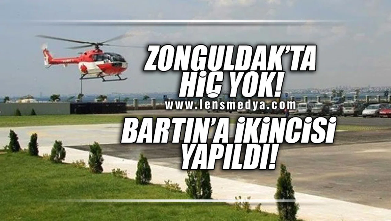 ZONGULDAK'TA HİÇ YOK... BARTIN'A İKİNCİSİ YAPILDI!