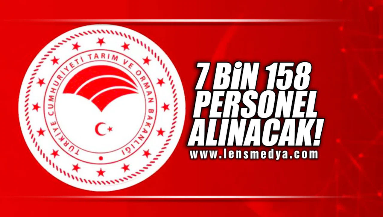 7 BİN 158 PERSONEL ALINACAK!