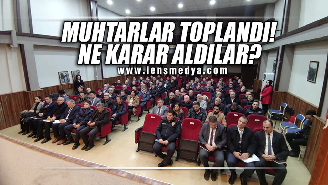 MUHTARLAR TOPLANDI!
