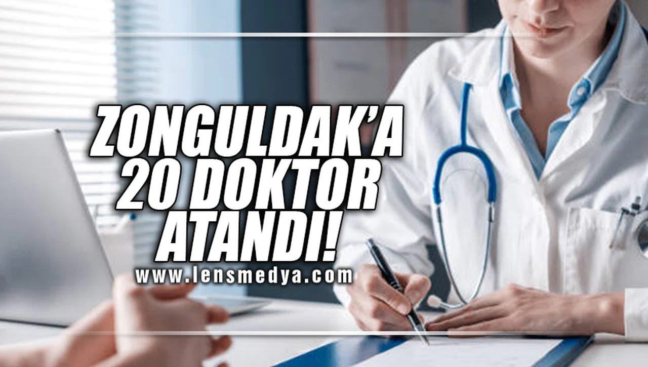 ZONGULDAK'A 20 DOKTOR ATANDI!