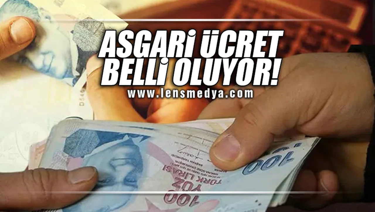 ASGARİ ÜCRET BELLİ OLUYOR!